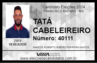 Candidato TATÁ CABELEIREIRO 2024 - FRANCISCO BADARÓ - Eleições