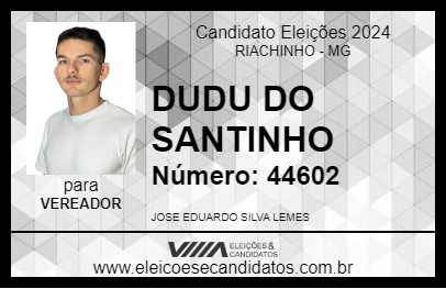 Candidato DUDU DO SANTINHO 2024 - RIACHINHO - Eleições