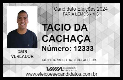 Candidato TACIO DA CACHAÇA 2024 - FARIA LEMOS - Eleições