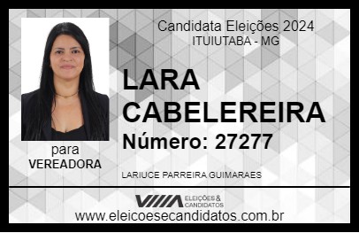 Candidato LARA CABELEREIRA 2024 - ITUIUTABA - Eleições