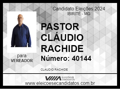 Candidato PASTOR CLÁUDIO RACHIDE 2024 - IBIRITÉ - Eleições