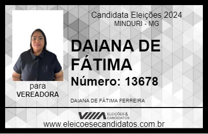 Candidato DAIANA DE FÁTIMA 2024 - MINDURI - Eleições