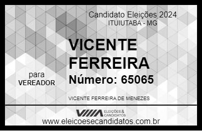 Candidato VICENTE FERREIRA  2024 - ITUIUTABA - Eleições