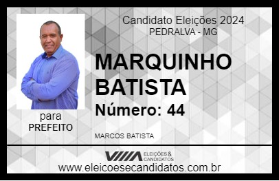 Candidato MARQUINHO BATISTA 2024 - PEDRALVA - Eleições