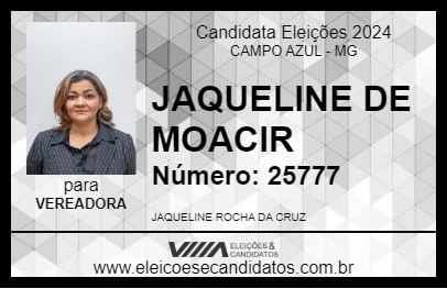 Candidato JAQUELINE DE MOACIR 2024 - CAMPO AZUL - Eleições