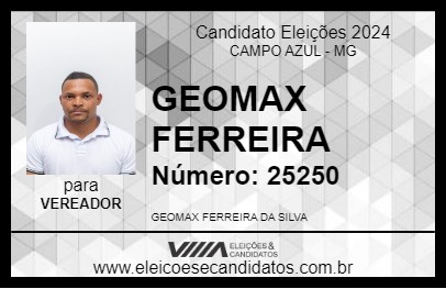 Candidato GEOMAX FERREIRA 2024 - CAMPO AZUL - Eleições