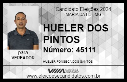 Candidato HUELER DOS PINTOS 2024 - MARIA DA FÉ - Eleições