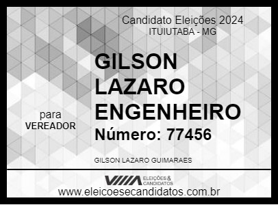 Candidato GILSON LAZARO ENGENHEIRO 2024 - ITUIUTABA - Eleições