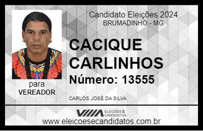 Candidato CACIQUE CARLINHOS 2024 - BRUMADINHO - Eleições