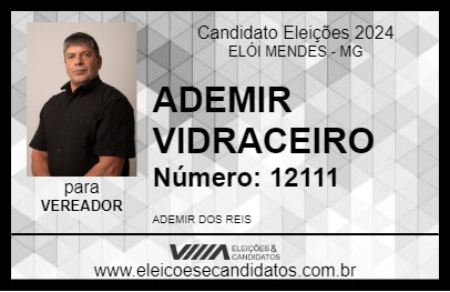 Candidato ADEMIR VIDRACEIRO 2024 - ELÓI MENDES - Eleições