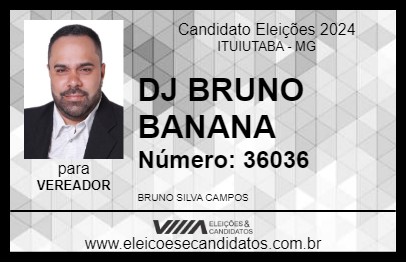 Candidato DJ BRUNO BANANA 2024 - ITUIUTABA - Eleições