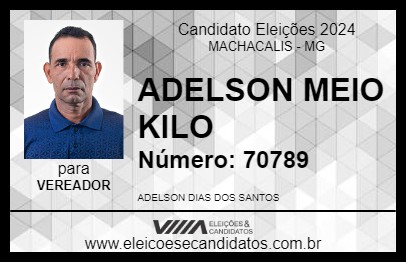 Candidato ADELSON MEIO KILO 2024 - MACHACALIS - Eleições