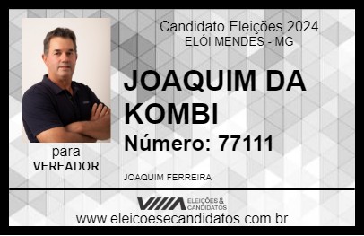 Candidato JOAQUIM DA KOMBI 2024 - ELÓI MENDES - Eleições