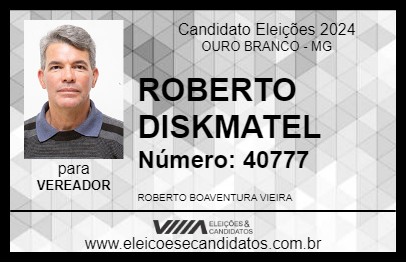 Candidato ROBERTO DISKMATEL 2024 - OURO BRANCO - Eleições