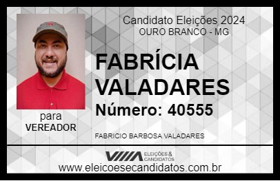 Candidato FABRÍCIO VALADARES 2024 - OURO BRANCO - Eleições