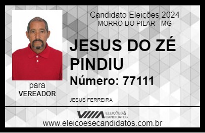 Candidato JESUS DO ZÉ PINDIU 2024 - MORRO DO PILAR - Eleições