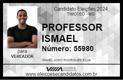 Candidato PROFESSOR ISMAEL 2024 - TIMÓTEO - Eleições