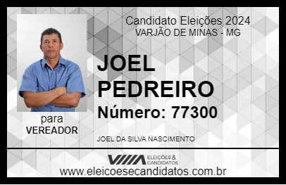 Candidato JOEL PEDREIRO 2024 - VARJÃO DE MINAS - Eleições