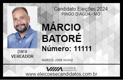 Candidato MÁRCIO BATORÉ 2024 - PINGO D\ÁGUA - Eleições