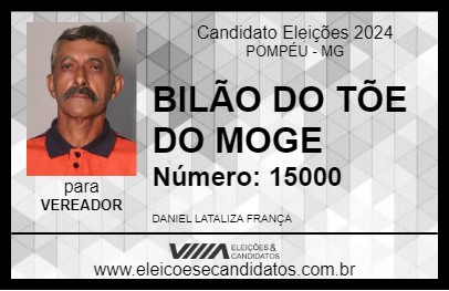 Candidato BILÃO DO TÕE DO MOGE 2024 - POMPÉU - Eleições