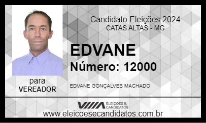 Candidato EDVANE 2024 - CATAS ALTAS - Eleições