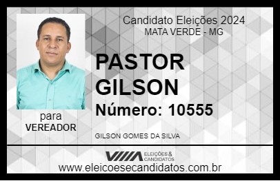 Candidato PASTOR GILSON 2024 - MATA VERDE - Eleições