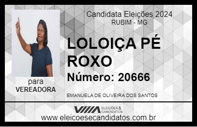 Candidato LOLOIÇA PÉ ROXO 2024 - RUBIM - Eleições