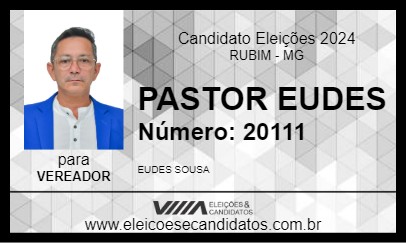 Candidato PASTOR EUDES 2024 - RUBIM - Eleições