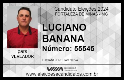 Candidato LUCIANO BANANA 2024 - FORTALEZA DE MINAS - Eleições