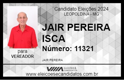 Candidato JAIR PEREIRA ISCA 2024 - LEOPOLDINA - Eleições