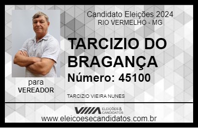 Candidato TARCIZIO DO BRAGANÇA 2024 - RIO VERMELHO - Eleições