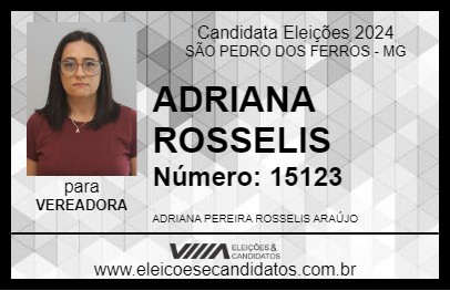 Candidato ADRIANA ROSSELIS 2024 - SÃO PEDRO DOS FERROS - Eleições