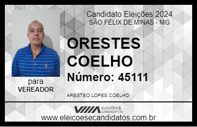 Candidato ORESTES COELHO 2024 - SÃO FÉLIX DE MINAS - Eleições