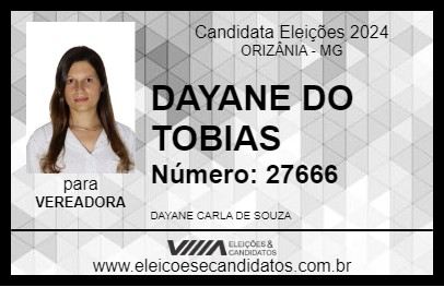 Candidato DAYANE DO TOBIAS 2024 - ORIZÂNIA - Eleições