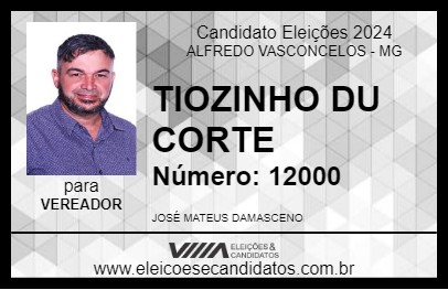 Candidato TIOZINHO DU CORTE 2024 - ALFREDO VASCONCELOS - Eleições