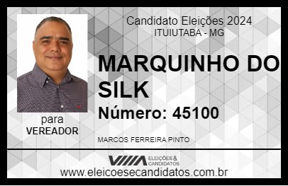 Candidato MARQUINHO DO SILK 2024 - ITUIUTABA - Eleições