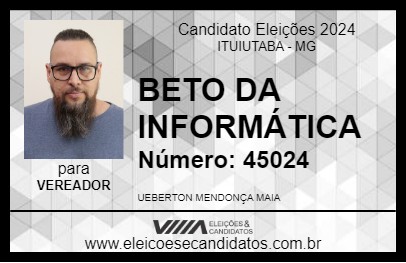 Candidato BETO DA INFORMÁTICA 2024 - ITUIUTABA - Eleições