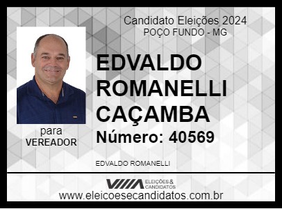 Candidato EDVALDO ROMANELLI CAÇAMBA 2024 - POÇO FUNDO - Eleições