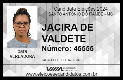 Candidato JACIRA DE VALDETE 2024 - SANTO ANTÔNIO DO ITAMBÉ - Eleições