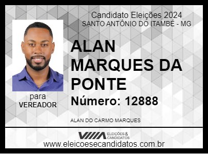 Candidato ALAN MARQUES DA PONTE 2024 - SANTO ANTÔNIO DO ITAMBÉ - Eleições