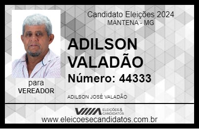 Candidato ADILSON VALADÃO 2024 - MANTENA - Eleições