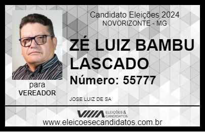 Candidato ZÉ LUIZ BAMBU LASCADO  2024 - NOVORIZONTE - Eleições