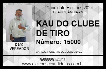 Candidato KAU DO CLUBE DE TIRO 2024 - GLAUCILÂNDIA - Eleições