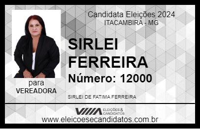 Candidato SIRLEI FERREIRA 2024 - ITACAMBIRA - Eleições