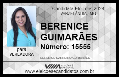 Candidato BERENICE GUIMARÃES 2024 - VARZELÂNDIA - Eleições