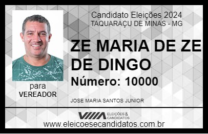 Candidato ZE MARIA DE ZE DE DINGO 2024 - TAQUARAÇU DE MINAS - Eleições