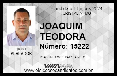 Candidato JOAQUIM TEODORA 2024 - CRISTÁLIA - Eleições