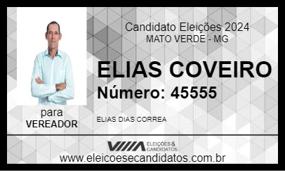 Candidato ELIAS COVEIRO 2024 - MATO VERDE - Eleições