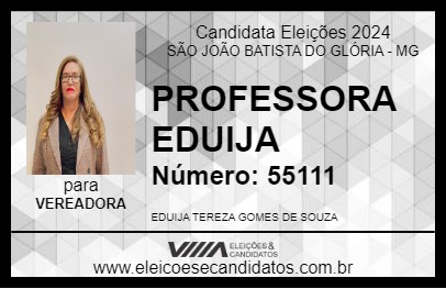 Candidato PROFESSORA EDUIJA 2024 - SÃO JOÃO BATISTA DO GLÓRIA - Eleições