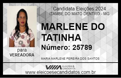 Candidato MARLENE DO TATINHA 2024 - ITAMBÉ DO MATO DENTRO - Eleições